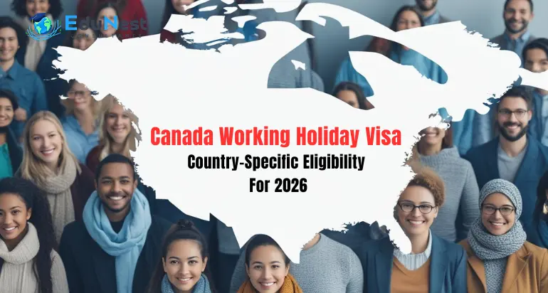 Canada Working Holiday Visa – Country-Specific Eligibility for 2026