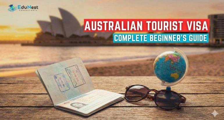 Australian Tourist Visa Explained | Guide for First-Time Applicants | Edunest Consultants